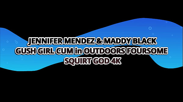 outdoors squirting foursome giant boobs bitches jennifer mendez maddy black gush girl cum squirt god 4k