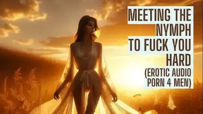 Meeting the Nymph (Preview – Erotic Audio Porn 4 men)