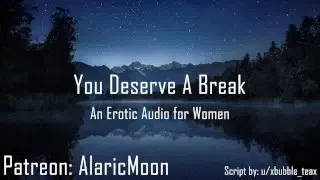 You Deserve A Break [Erotic Audio for Women]