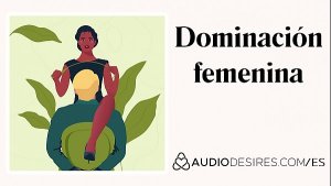 Dominación femenina – Audio porno erótico para mujeres, ASMR erótico, ASMR sexy