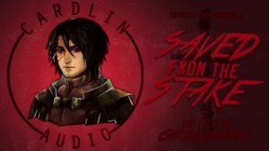 [Fantasy/Medieval] [Male Voice] Saved from the Stake [NC at first]