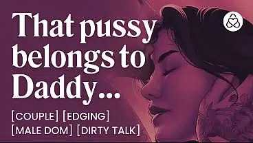ASMR Audio Porn: Daddy Dom Edges His Wife and Controls Her Orgasm – Oral & Dirty Talk – Erotic Audio Roleplay For women