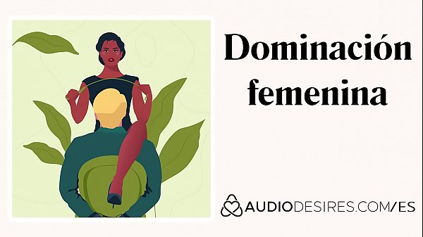 Dominación femenina – Audio porno erótico para mujeres, ASMR erótico, ASMR sexy
