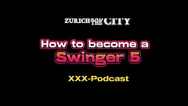 How to Become a Swinger part 5 – xxx-Podcast