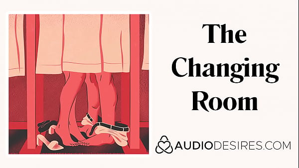 The Changing Room – Sex in Public Erotic Audio Story, Sexy ASMR Erotic Audio by Audiodesires.com