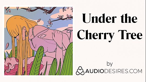 Under the Cherry Tree – Lesbian Erotic Audio for Women, Sexy ASMR, Audio Porn