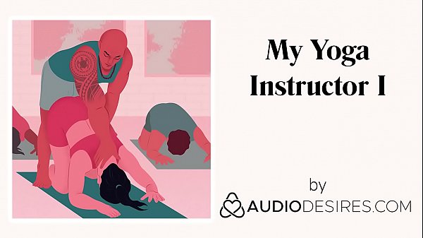 Yoga Teacher Sex – Sexy Yoga Erotic Audio for Women, Sexy ASMR, Audio Porn Male Moaning Sex Story JOI by Audiodesires