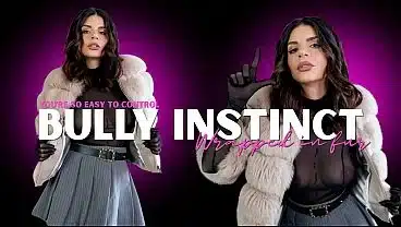 Bully Instinct – Wrapped in fur – Part 1 – You’re so easy to control