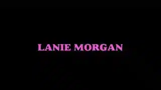 Lanie Morgan Is A Voluptuous Tramp Who Wants To Make It Big In The Porn Biz, So She Let…