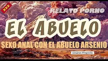“EL ABUELO ARSENIO” – AUDIO EROTICA – SONIDO PORNO XXX –